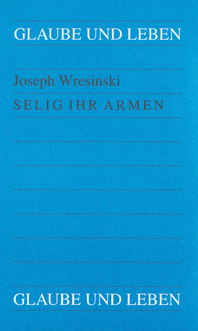 Selig ihr Armen – Joseph WRESINSKI.