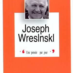 Joseph WRESINSKI, “Une pensée par jour”. Textes choisis par Jean TONGLET
