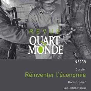 Réinventer l’économie – Revue Quart Monde N°238