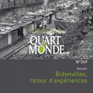 Bidonvilles, retour d’expériences – Revue Quart Monde N°249